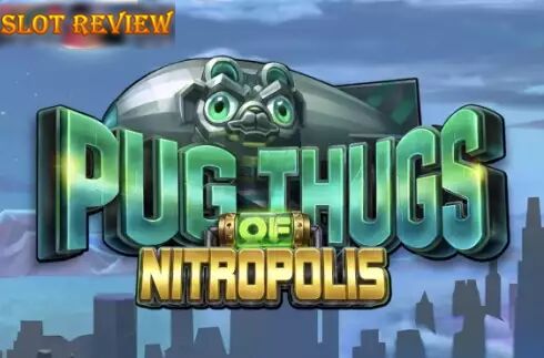 Pug Thugs of Nitropolis slot